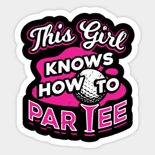 This Girl Knows How To Par Tee Sticker